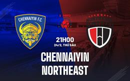 Nhận định Chennaiyin vs North East 21h00 ngày 24/2 (VĐQG Ấn Độ 2022/23)