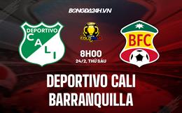 Nhận định Deportivo Cali vs Barranquilla 8h00 ngày 24/2 (Cúp quốc gia Colombia 2023)