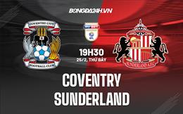 Nhận định - dự đoán Coventry vs Sunderland 19h30 ngày 25/2 (Hạng nhất Anh 2022/23)