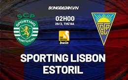 Nhận định Sporting Lisbon vs Estoril 2h00 ngày 28/2 (VĐQG Bồ Đào Nha 2022/23)