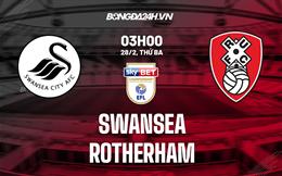 Nhận định -  Swansea vs Rotherham 3h00 ngày 28/2 (Hạng Nhất Anh 2022/23)