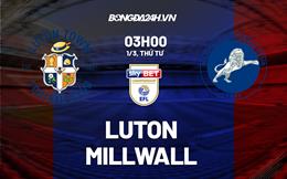 Nhận định -  Luton vs Millwall 3h00 ngày 1/3 (Hạng Nhất Anh 2022/23)