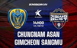 Nhận định Chungnam Asan vs Gimcheon Sangmu 14h00 ngày 1/3 (Hạng 2 Hàn Quốc 2023)