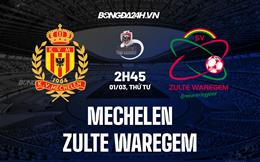 Nhận định bóng đá Mechelen vs Zulte Waregem 2h45 ngày 1/3 (Cúp QG Bỉ 2022/23)