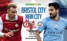Nhận định Bristol vs Man City (03h00 ngày 1/3): Cắt chuỗi bất bại của chủ nhà