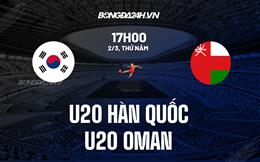 Nhận định U20 Hàn Quốc vs U20 Oman 17h00 ngày 2/3 (VCK U20 châu Á 2023)