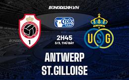 Nhận định bóng đá Antwerp vs St.Gilloise 2h45 ngày 3/3 (Cúp QG Bỉ 2022/23)