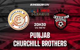 Nhận định Punjab vs Churchill Brothers 20h30 ngày 1/3 (Hạng 2 Ấn Độ 2022/23)