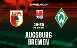 Nhận định -  Augsburg vs Bremen 21h30 ngày 4/3 (Bundesliga 2022/23)