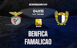 Nhận định Benfica vs Famalicao 4h15 ngày 4/3 (VĐQG Bồ Đào Nha 2022/23)