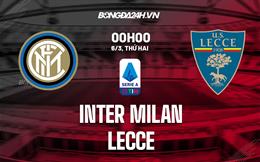 Nhận định -  Inter Milan vs Lecce 0h00 ngày 6/3 (Serie A 2022/23)