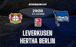 Nhận định Leverkusen vs Hertha Berlin 21h30 ngày 5/3 (Bundesliga 2022/23)