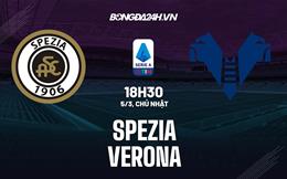 Nhận định -  Spezia vs Verona 18h30 ngày 5/3 (Serie A 2022/23)