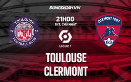 Nhận định -  Toulouse vs Clermont 21h00 ngày 5/3 (Ligue 1 2022/23)