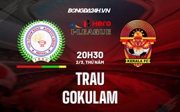 Nhận định bóng đá TRAU vs Gokulam 20h30 ngày 2/3 (Hạng 2 Ấn Độ 2022/23)