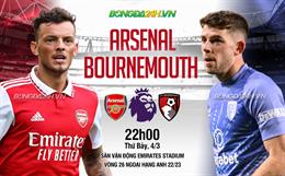 Nhận định Arsenal vs Bournemouth (22h00 ngày 4/3): Củng cố ngôi đầu