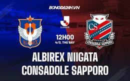 Nhận định Albirex Niigata vs Consadole Sapporo 12h00 ngày 4/3 (VĐQG Nhật Bản 2023)