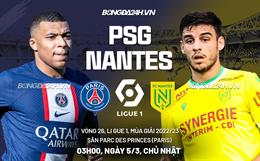 Nhận định PSG vs Nantes (03h00 ngày 5/3): Cơ hội chạy đà hoàn hảo