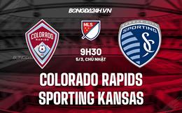 Nhận định Colorado Rapids vs Sporting Kansas 9h30 ngày 5/3 (Nhà nghề Mỹ 2023)