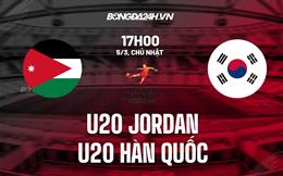 Nhận định U20 Jordan vs U20 Hàn Quốc 17h00 ngày 5/3 (VCK U20 châu Á 2023)