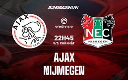 Nhận định bóng đá Ajax vs Nijmegen 22h45 ngày 5/3 (VĐQG Hà Lan 2022/23)