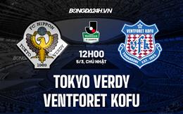 Nhận định Tokyo Verdy vs Ventforet Kofu 12h00 ngày 5/3 (Hạng 2 Nhật Bản 2023)