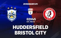 Nhận định Huddersfield vs Bristol City 2h45 ngày 8/3 (Hạng Nhất Anh 2022/23)