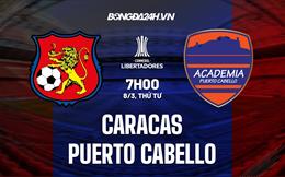 Nhận định Caracas vs Puerto Cabello 7h00 ngày 8/3 (Copa Sudamericana 2023)