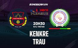 Nhận định - dự đoán Kenkre vs TRAU 20h30 ngày 6/3 (Hạng 2 Ấn Độ 2023)
