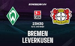 Nhận định -  Bremen vs Leverkusen 23h30 ngày 12/3 (Bundesliga 2022/23)