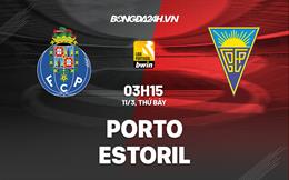 Nhận định -  Porto vs Estoril 3h15 ngày 11/3 (VĐQG Bồ Đào Nha 2022/23)