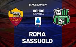 Nhận định -  Roma vs Sassuolo 0h00 ngày 13/3 (Serie A 2022/23)