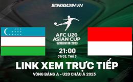 Trực tiếp Uzbekistan vs Indonesia link xem U20 Châu Á 2023 hôm nay 7/3