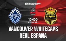 Nhận định Vancouver Whitecaps vs Real Espana 10h00 ngày 9/3 (CONCACAF Champions League 2023)