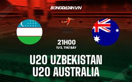 Nhận định U20 Uzbekistan vs U20 Australia 21h00 ngày 11/3 (VCK U20 châu Á 2023)