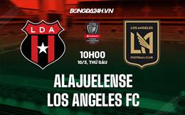 Nhận định Alajuelense vs Los Angeles FC 10h00 ngày 10/3 (CONCACAF Champions League 2023)