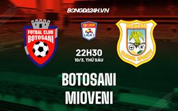 Nhận định - dự đoán Botosani vs Mioveni 22h30 ngày 10/3 (VĐQG Romania 2022/23)