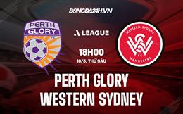 Nhận định Perth Glory vs Western Sydney 18h00 ngày 10/3 (VĐQG Australia 2022/23)