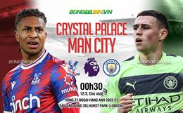 Nhận định Crystal Palace vs Man City (00h30 ngày 12/3): Chực chờ dâng chức vô địch