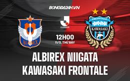 Nhận định Albirex Niigata vs Kawasaki Frontale 12h00 ngày 11/3 (VĐQG Nhật Bản 2022/23)