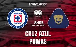 Nhận định bóng đá Cruz Azul vs Pumas 8h05 ngày 12/3 (VĐQG Mexico 2023)