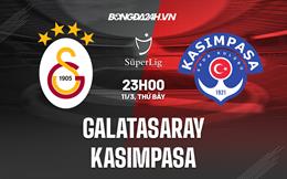 Nhận định Galatasaray vs Kasimpasa 23h00 ngày 11/3 (VĐQG Thổ Nhĩ Kỳ 2022/23)