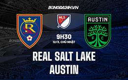 Nhận định Real Salt Lake vs Austin 9h30 ngày 12/3 (Nhà nghề Mỹ 2023)