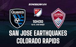 Nhận định San Jose Earthquakes vs Colorado Rapids 10h30 ngày 12/3 (Nhà nghề Mỹ 2023)