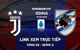 Link xem trực tiếp Juventus vs Sampdoria 2h45 ngày 13/3 (Serie A 2022/23)