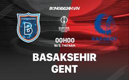 Nhận định -  Basaksehir vs Gent 0h00 ngày 16/3 (Europa Conference League 2022/23)