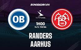 Nhận định bóng đá Randers vs Aarhus 1h00 ngày 14/3 (VĐQG Đan Mạch 2022/23)