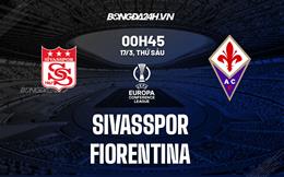 Nhận định - soi kèo Sivasspor vs Fiorentina 0h45 ngày 17/3 (Europa Conference League 2022/23)
