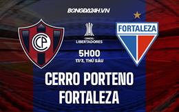 Nhận định Cerro Porteno vs Fortaleza 5h00 ngày 17/3 (Copa Libertadores 2023)