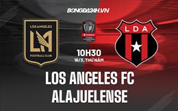 Nhận định Los Angeles FC vs Alajuelense 9h30 ngày 16/3 (CONCACAF Champions League 2023)